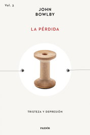 La pérdida, John Bowlby - PAIDOS
