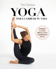 Yoga para vivir mejor, Pati Galatas - Lunwerg Editores
