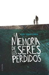 La memoria de los seres perdidos, Jordi Sierra i Fabra - SM