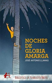 Noches de gloria amarga, José Antonio Llamas - EDITORIAL ADARVE