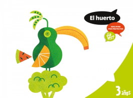 EDELVIVES, Huerto 3 años. Proyectos ¿lo ves? 2017