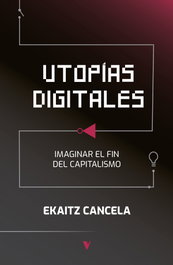 Utopías digitales, Ekaitz Cancela - VERSO LIBROS