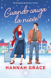 Cuando caiga la nieve, Hannah Grace - Ediciones B