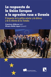 La respuesta de la Unión Europea a la agresión rusa a Ucrania, Francisco Aldecoa Luzárraga y Álvaro Mella López - CATARATA