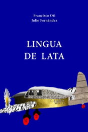 LINGUA DE LATA, Francisco Oti Ríos - EDICIONES INVASORAS