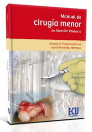 Manual de cirugía menor en atención primaria, Antonio R. Romero Márquez - ECU