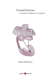 Constel·lacions o un baile de infinitos en tu portal, Danai Delipetrou - Postdata Ediciones