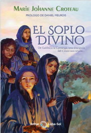 El Soplo Divino, Marie Johanne Croteau - ISTHAR LUNA-SOL