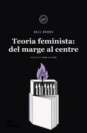 Teoria feminista: dels marges al centre, Bell Hooks - TIGRE DE PAPER