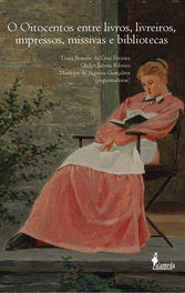 O oitocentos entre livros, Tânia Bessone, e outros - ALAMEDA