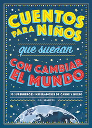 Cuentos para niños que sueñan con cambiar el mundo, Marvel, G.L. - DUOMO
