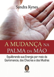 A MudanÇa na Palma da Mao, Sandra Kynes - MADRAS EDITORA