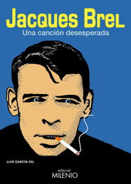 Jacques Brel, una canción desesperada, Luis García Gil - MILENIO EDITORIAL
