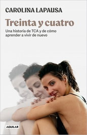 Treinta y cuatro, Carolina Lapausa - AGUILAR