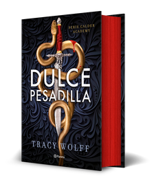PLANETA, Dulce pesadilla (Calder Academy 1) Edición deluxe limitada - Tracy Wolff