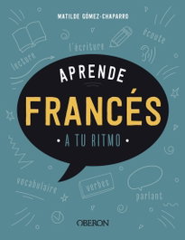 OBERON Aprende francés, Matilde Gómez-Chaparro - LIBROS SINGULARES