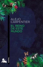 El reino de este mundo, Alejo Carpentier - ESPASA CALPE
