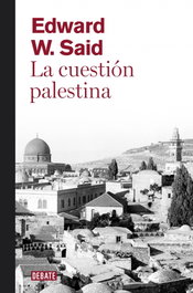 La cuestión palestina, Edward Said - DEBATE