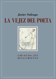 RENACIMIENTO EDITORIAL, LA VEJEZ DEL POETA, Javier Salvago - RENACIMIENTO EDITORIAL