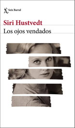 SEIX BARRAL EDICIONES LOS OJOS VENDADOS, Siri Hustvedt - SEIX BARRAL EDICIONES