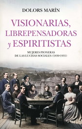 Visionarias, Librepensadoras y Espiritistas, Dolors Marín - Almuzara Editorial