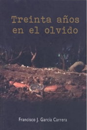 Treinta años en el olvido, Francisco L. Garcia Carrera - EDICIONES TANTIN