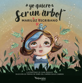VALPARAISO, YO QUIERO SER UN ÁRBOL, Mariluz Escribano Pueo - VALPARAISO