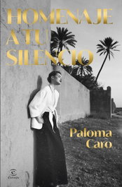Homenaje a tu silencio, Paloma Caro - ESPASA CALPE