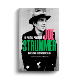 La política Punk Rock de Joe Strummer, Gregor Call - LIBURUAK