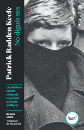 No diguis res, Patrick Radden Keefe - DEL PERISCOPI