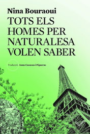 Tots els homes per naturalesa volen saber, Nina Bouraoui - LES HORES