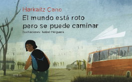 El mundo está roto pero se puede caminar, Harkaitz Cano - EREIN EDITORIAL