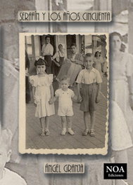 Serafín y los años cincuenta, Ángel Granja - NOA