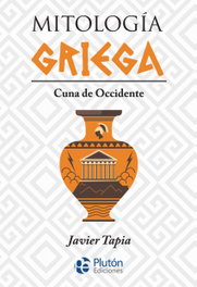PLUTON EDICIONES Mitología Griega, Javier Tapia Rodríguez - PLUTON EDICIONES
