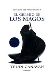 El gremio de los magos (Crónicas del mago negro 01), Trudi Canavan - Penguin Random House Grupo Editorial, S.A.U.