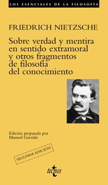 Sobre verdad y mentira en sentido extramoral y otros fragmentos de filosofía del conocimiento, Friedrich Nietzsche - TECNOS