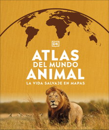 DORLING KINDERSLEY (DK) Atlas del mundo animal