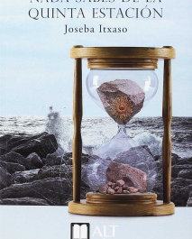 Nada sabes de la quinta estación, Itxaso Zubiaga, Joseba - ALT AUTORES EDITORIAL