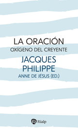 RIALP, La oración, oxígeno del creyente - Jacques Philippe