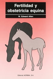 ACRIBIA FERTILIDAD/OBSTETRICIA EQUINA, W.E. Allen - ACRIBIA