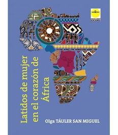 Latidos de mujer en el corazon de africa, Olga Tauler San Miguel - EDICIONES 19