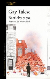 ALFAGUARA, Bartleby y yo, Gay Talese - ALFAGUARA
