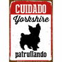 Placa Magnet & Steel Cuidado Yorkshire Patrullando 14,8 x 21 cm