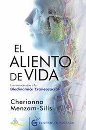 GRANO MOSTAZA El aliento de vida: Introducción a la biodinámica craneosacral