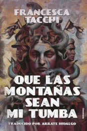 Que las montañas sean mi tumba, Francesca Tacchi - CRONONAUTA EDITORIAL