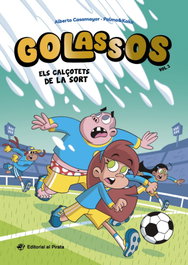 Golassos 03 - Els calçotets de la sort, Alberto Casamayor - DEL PIRATA, EDICIONS