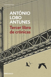 DEBOLSILLO, Tercer libro de crónicas, António Lobo Antunes - DEBOLSILLO