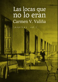 Las locas que no lo eran, Carmen V. Valiña - Pepitas de Calabaza