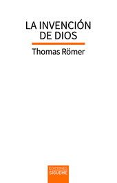 La invención de Dios, Thomas Römer - SIGUEME