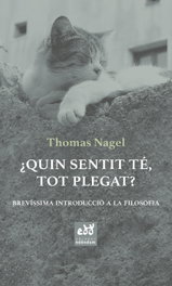 ¿QUIN SENTIT TE, TOT PLEGAT?, Thomas Nagel - EDITORIAL OBRADOR EDENDUM